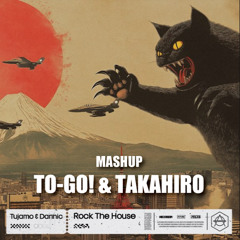 Tujamo & Dannic vs Usher - Rock The House X Scream (TO-GO!, TAKAHIRO Mashup) [FREE DL]