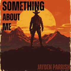 Something About Me by Jayden Parrish