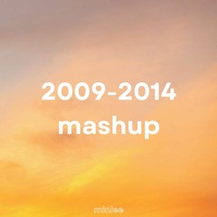 2009 - 2014 mashup