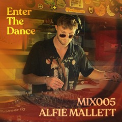 MIX005 – ALFIE MALLETT
