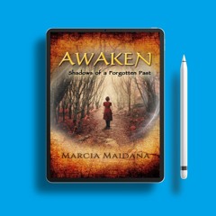 Awaken: Shadows of a Forgotten Past by Marcia Maidana. Totally Free [PDF]