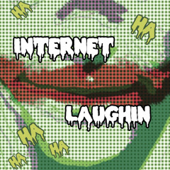 Internet Laughin’ (Prod. Dark Beats by FLOWBOYPROD)