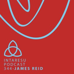 Intaresu Podcast 344 - James Reid