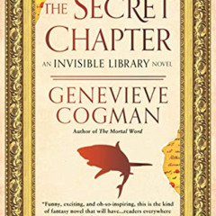 [ACCESS] EPUB 📔 The Secret Chapter (The Invisible Library Novel Book 6) by  Geneviev