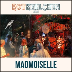 MADmoiselle | Klangnest Closing | Rotkehlchen 2021