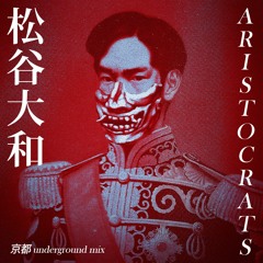 Aristocrats - Raleigh Ritchie (Kyoto Underground mix)