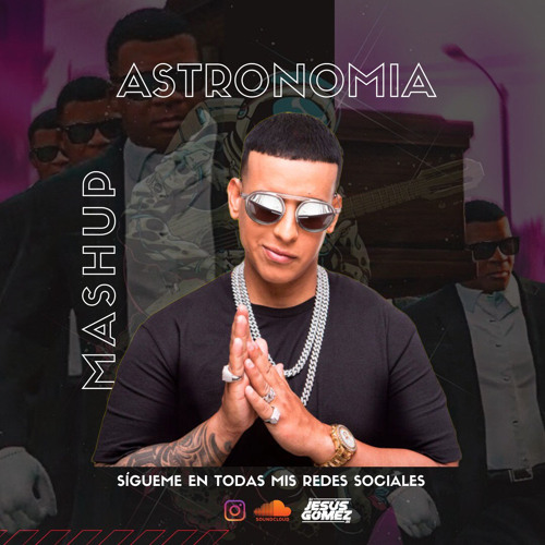 Daddy Yankee - Astronomía x Perros Salvajes (Jesús Gómez Mashup)