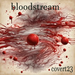Bloodstream By Covert23...xxx