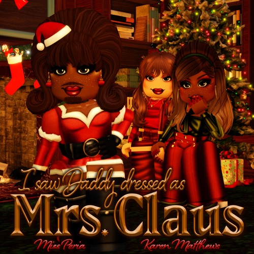 I saw Daddy dressed as Mrs Claus