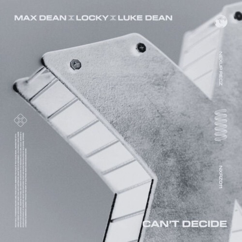 Can't Decide - Max Dean, Luke Dean, Locky (Dezz Edit)