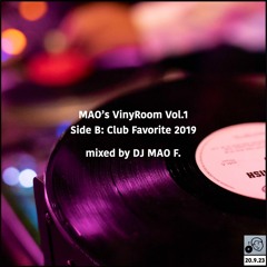 MAO's VinyRoom Vol.1 Side B: Club Favorite 2019 mixed by DJ MAO F.