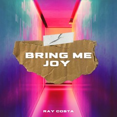 Bring Me Joy (Original Mix)