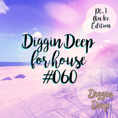 Diggin Deep #060 Pt 1 On Ice Edition - DJ Lady Duracell