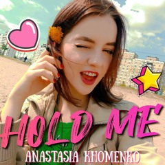 Anastasia Khomenko - Hold Me