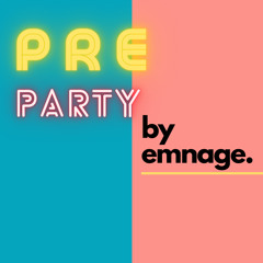 pre party by emnage.