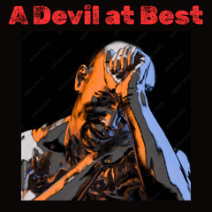 A Devil at Best