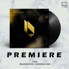 PREMIERE: Talal - Imaginator (Original Mix) [BEATFREAK RECORDINGS]
