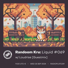 Liquid #069 w/ Loudrise (Guestmix)