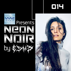 NEON NOIR 014 - NN014 - Residency mix on Wave radio