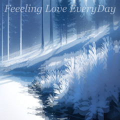 Feeeling Love EveryDay