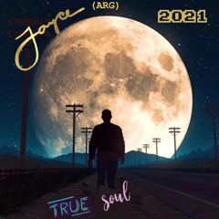 Joyce (ARG) - True Soul set 2021