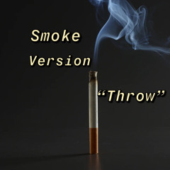 Throw (Smoke Vzn.)