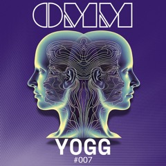 OMM Transmission 007 || Yogg