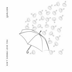 Ain't Gonna Love You