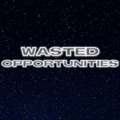 Wasted Opportunities (feat. Lurkz)