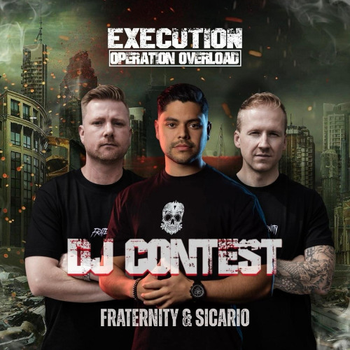 FRATERNITY & SICARIO EXECUTION: Operation Overload DJ CONTEST