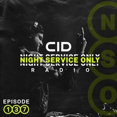 CID Presents: Night Service Only Radio - Episode 137