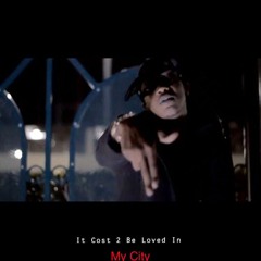 Chezuan - It Cost 2 Be Loved In My City - Last Niqqa (ft. Zeus & Wize Omeguh)