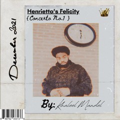 Henrietta's Felicity {Concerto No. 1}