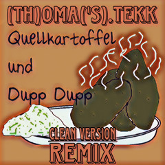 (Th)Oma(‘s).Tekk-Quellkartoffel und Dupp Dupp-Funtrack/Remix(Clean Version)