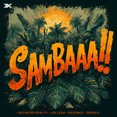 Distorted Reality & Lex Ledu & Viezerick & Zentrix - Sambaaa!!