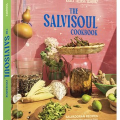 [PDF] The SalviSoul Cookbook: Salvadoran Recipes and the Women Who Preserve Them - Karla Tatiana Vas