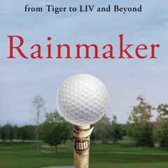 Kindle⚡online✔PDF Rainmaker: Superagent Hughes Norton and the Money-Grab Explosion of Golf from