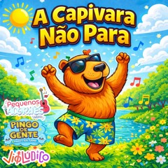 A CAPIVARA NÃO PARA