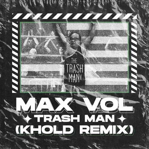 MAX VOL - TRASH MAN (KHOLD REMIX) 🗑️ (FREE DOWNLOAD)