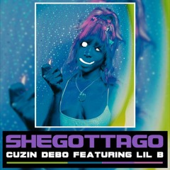 She Gotta Go (feat. Lil B)