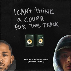 Kendrick Lamar - Pride (Insando remix)