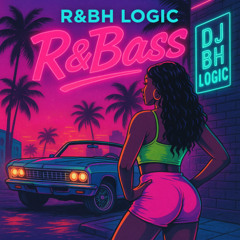 R&BH Logic - R&Bass
