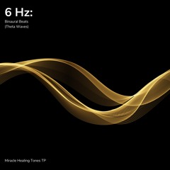 6 Hz: Binaural Beats (Theta Waves)