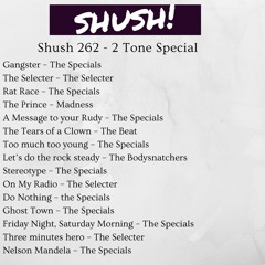 Shush 262 - 2 Tone Special