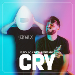 ELPOLLO x High Resistance - Cry