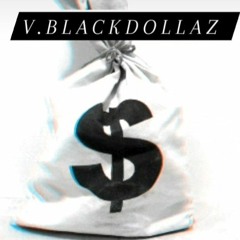 V.BlackDollaz #NEWSINGLE 2021 (BIG BAG)