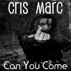 Cris Marc ft I Manic Alice - Can You Come