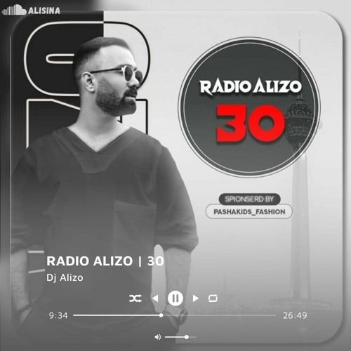 Radio Alizo 30 | رادیو آلیزو 30                                              [DJ Alizo🎧دی جی آلیزو]