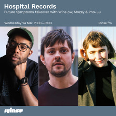 Hospital Records: Future Symptoms takeover with Winslow, Mozey & imo-Lu - 24 March 2021