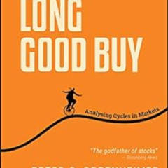 free EPUB 💖 The Long Good Buy: Analysing Cycles in Markets by Peter C. Oppenheimer [